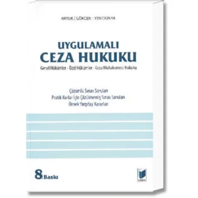 Uygulamalı Ceza Hukuku (Genel Hükümler - Özel Hükümler - Ceza Muhakemesi Hukuku)