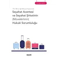Seyahat Acentesi ve Seyahat Şirketinin (Müvekkilinin) Hukuki Sorumluluğu
