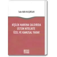 Kişilik Hakkına Saldırıda Üstün Nitelikte Özel ve Kamusal Yarar