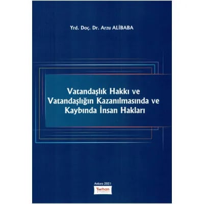 Vatandaşlık Hakkı ve Vatandaşlığın Kazanılmasında ve Kaybında İnsan Hakları