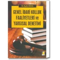 Genel İdari Kolluk Faaliyetleri ve Yargısal Denetim