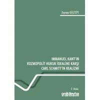 Immanuel Kant'ın Kozmopolit Hukuk İdealine Karşı Carl Schmitt'in Realizmi