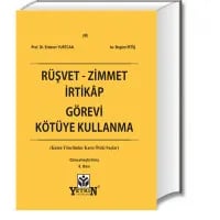 Rüşvet - Zimmet - İrtikâp - Görevi Kötüye Kullanma