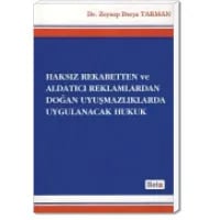 Haksız Rekabetten ve Aldatıcı Reklamlardan Doğan Uyuşmazlıklarda Uygulanacak Hukuk