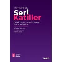 Türkiye'de Seri Katiller Gerçek Olaylar – Polis Tutanakları – Basına Yansıyanlar