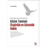 Kişiye Tanınan Özgürlük ve Güvenlik Hakkı