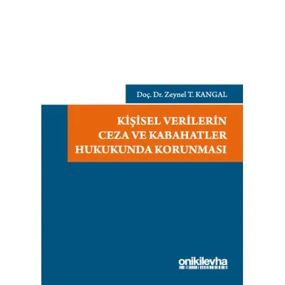 Kişisel Verilerin Ceza ve Kabahatler Hukukunda Korunması
