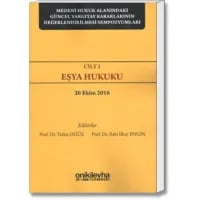 Medeni Hukuk Alanındaki Güncel Yargıtay Kararlarının Değerlendirilmesi Sempozyumları Cilt:I Eşya Hukuku