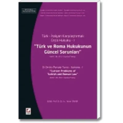 Türk ve Roma Hukukunun Güncel Sorunları(06/07-06.2013 İstanbul/Türkiye)