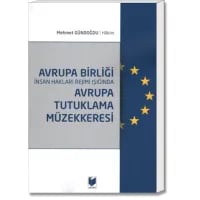 Avrupa Birliği İnsan Hakları Rejimi Işığında Avrupa Tutuklama Müzekkeresi