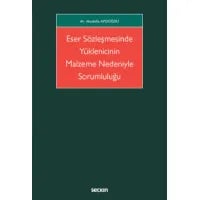 Eser Sözleşmesinde Yüklenicinin Malzeme Nedeniyle Sorumluluğu