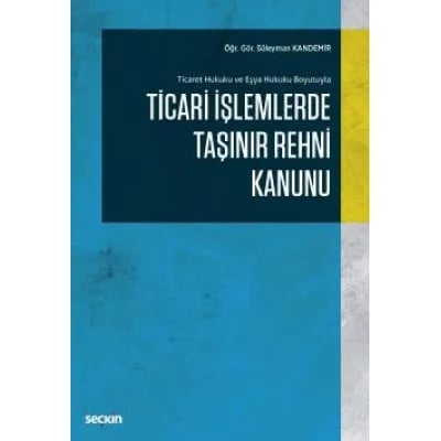 TİCARİ İŞLEMLERDE TAŞINIR REHNİ KANUNU