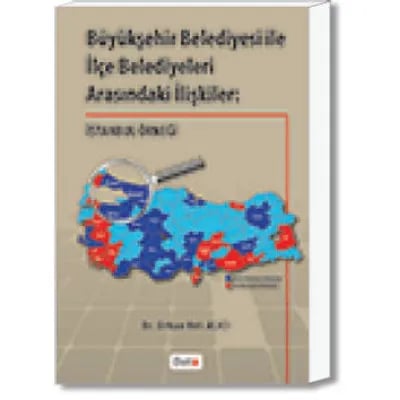 Büyükşehir Belediyesi ile İlçe Belediyeleri Arasındaki İlişkiler