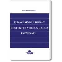 İş Kazasından Doğan Destekten Yoksun Kalma Tazminatı