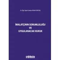 İmalatçının Sorumluluğu ve Uygulanacak Hukuk
