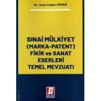 Sınai Mülkiyet (Marka – Patent) Fikir ve Sanat Eserleri Temel Mevzuatı