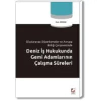 Deniz İş Hukukunda Gemi Adamlarının Çalışma Süreleri