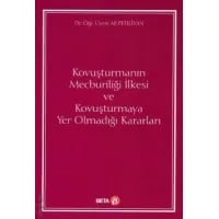 Kovuşturmanın Mecburiliği İlkesi ve Kovuşturmaya Yer Olmadığı Kararları