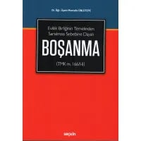 Evlilik Birliğinin Temelinden Sarsılması Sebebine Dayalı Boşanma