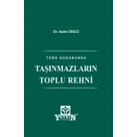 Türk Hukukunda Taşınmazların Toplu Rehni