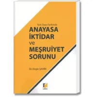 Türk Siyasi Tarihinde Anayasa İktidar ve Meşruiyet Sorunu