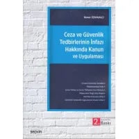 Ceza ve Güvenlik Tedbirlerinin İnfazı Hakkında Kanun ve Uygulaması