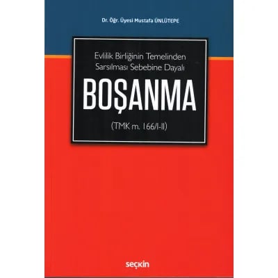 Evlilik Birliğinin Temelinden Sarsılması Sebebine Dayalı Boşanma