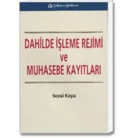 Dahilde İşleme Rejimi ve Muhasebe Kayıtları