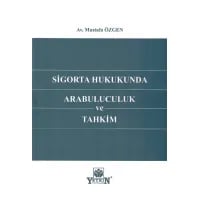 Sigorta Hukukunda Arabuluculuk Ve Tahkim
