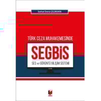 Türk Ceza Muhakemesinde Ses ve Görüntü Bilişim Sistemi (SEGBİS)