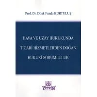 Hava ve Uzay Hukukunda Ticari Hizmetlerden Doğan Hukuki Sorumluluk