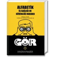 Alfabetik İş Sağlığı ve Güvenliği Hukuku