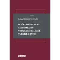 Doğrudan Yabancı Yatırımların Vergilendirilmesi: Türkiye Örneği