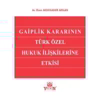 Gaiplik Kararının Türk Özel Hukuk İlişkilerine Etkisi