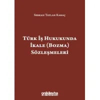 Türk İş Hukukunda İkale (Bozma) Sözleşmeleri