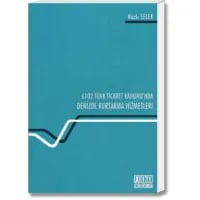 6102 Sayılı Türk Ticaret Kanunu'nda Denizde Kurtarma Hizmetleri