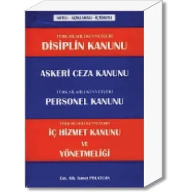 TSK Disiplin Kanunu, Askeri Ceza Kanunu, TSK Personel Kanunu, TSK İç Hizmet Kanunu ve Yönetmeliği