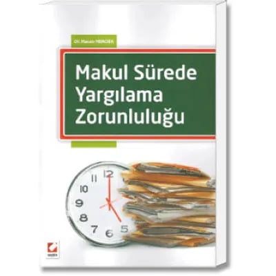 Makul Sürede Yargılanma Zorunluluğu