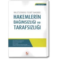 Milletlerarası Ticarî Tahkimde Hakemlerin Bağımsızlığı ve Tarafsızlığı