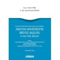 Anayasa Mahkemesi'ne Bireysel Başvuru İle İlgili Temel Mevzuat