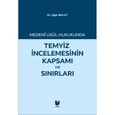 Temyiz İncelemesinin Kapsamı ve Sınırları