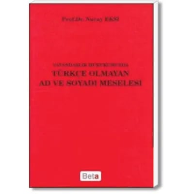 Vatandaşlık Hukukumuzda Türkçe Olmayan Ad ve Soyadı Meselesi
