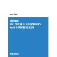 İdarenin Mali Sorumluluğu Bağlamında Kamu Görevlisine Rücu
