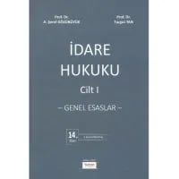 İdare Hukuku – Genel Esaslar – Cilt 1