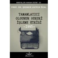 Tamamlayıcı Olgunun Hukuki İşleme Etkisi