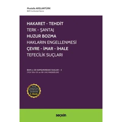 Hakaret, Tehdit, Terk, Şantaj, Huzur Bozma, Hakların Engellenmesi, Çevre, İmar, İhale, Tefecilik Suçları