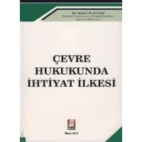 Çevre Hukukunda İhtiyat İlkesi