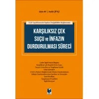 7226 Sayılı Kanunla Yapılan Değişiklikler Bağlamında Karşılıksız Çek Suçu ve İnfazın Durdurulması Süreci