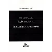 Kvkk ve Gvkt Açısından İşçinin Kişisel Verilerinin Korunması