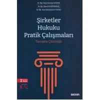 Şirketler Hukuku Pratik Çalışmaları Tamamı Çözümlü